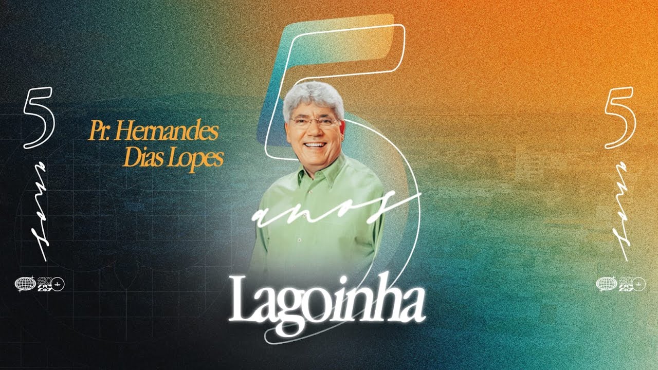 HERNANDES DIAS LOPES | 5 ANOS LAGOINHA TATUÍ