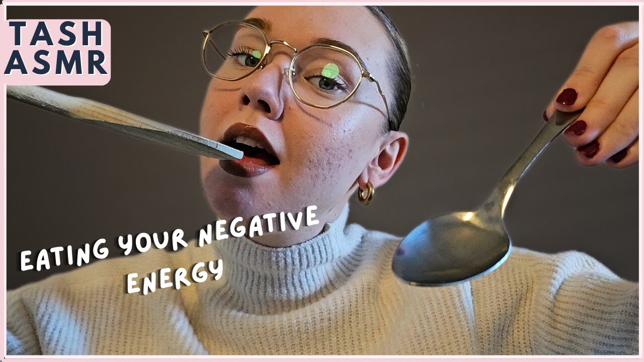 ASMR Eating your Negative Energy with a spoon!