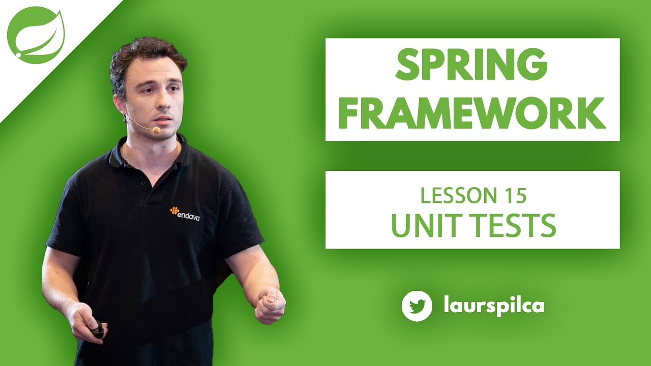 Spring Framework - Lesson 15 - Unit Tests