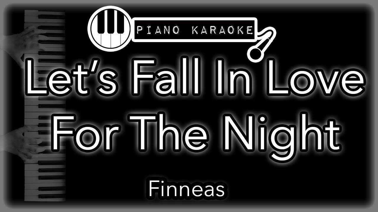 Let's Fall In Love For The Night - Finneas - Piano Karaoke Instrumental