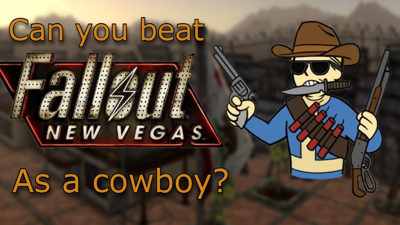 Can you BEAT Fallout New Vegas as a Cowboy