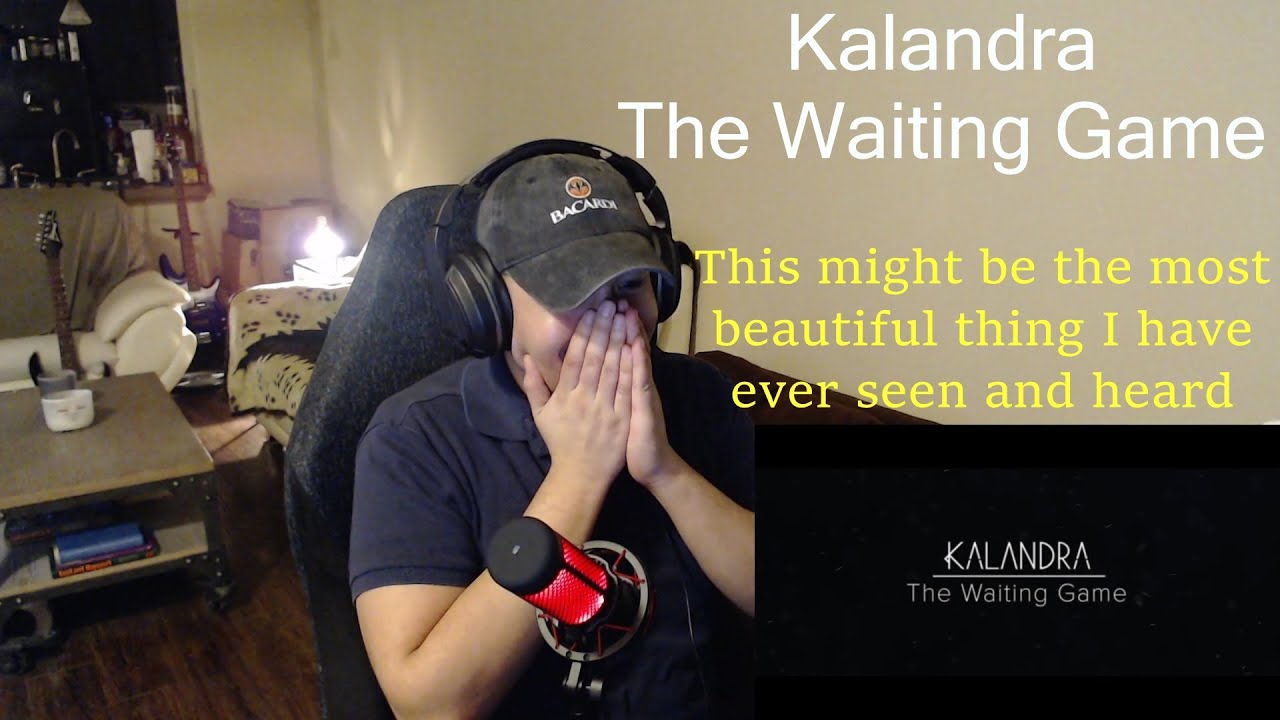 Kalandra - The Waiting Game (Reaction/The Greatest Thing I Have Ever Reacted To)