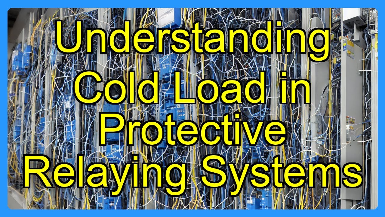 Understanding Cold Load in Protective Relaying Systems