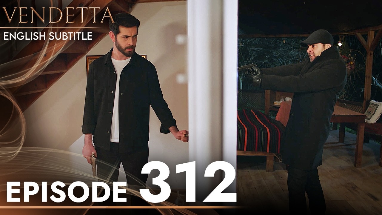 Vendetta - Episode 312 English Subtitled | Kan Cicekleri