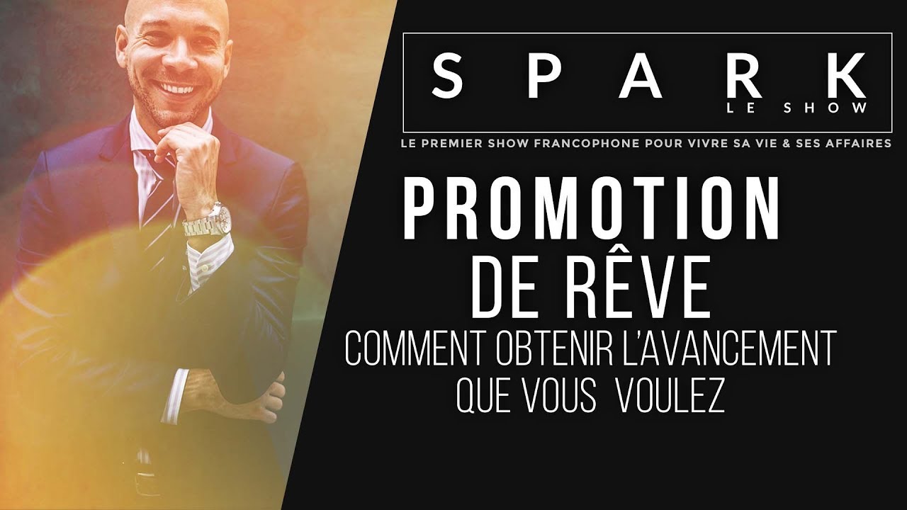 6 Façons d'obtenir une promotion | SPARK LE SHOW I Franck Nicolas