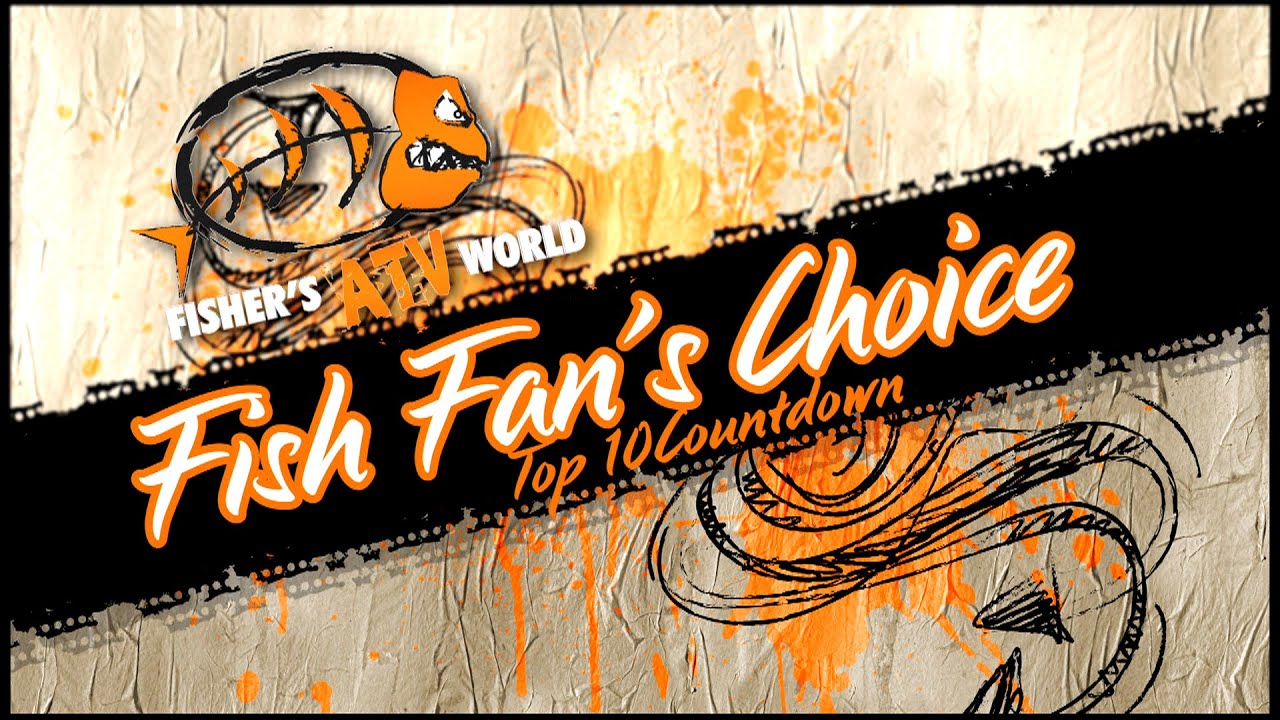 Fisher's ATV World - Fish Fan&rsquo;s Choice &ndash; Top 10 Countdown (FULL)