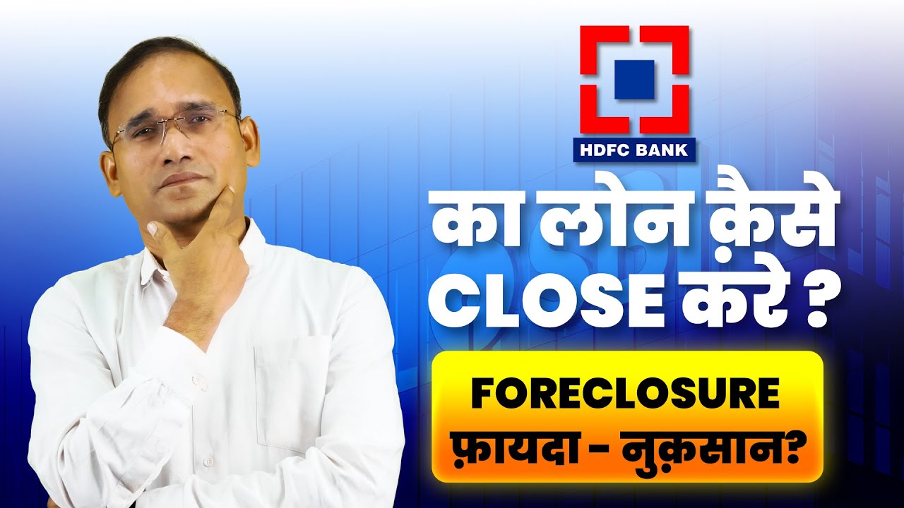 HDFC Ka Loan Pre Close Kaise Kare? Step by step Process | HDFC Loan Foreclosure Online