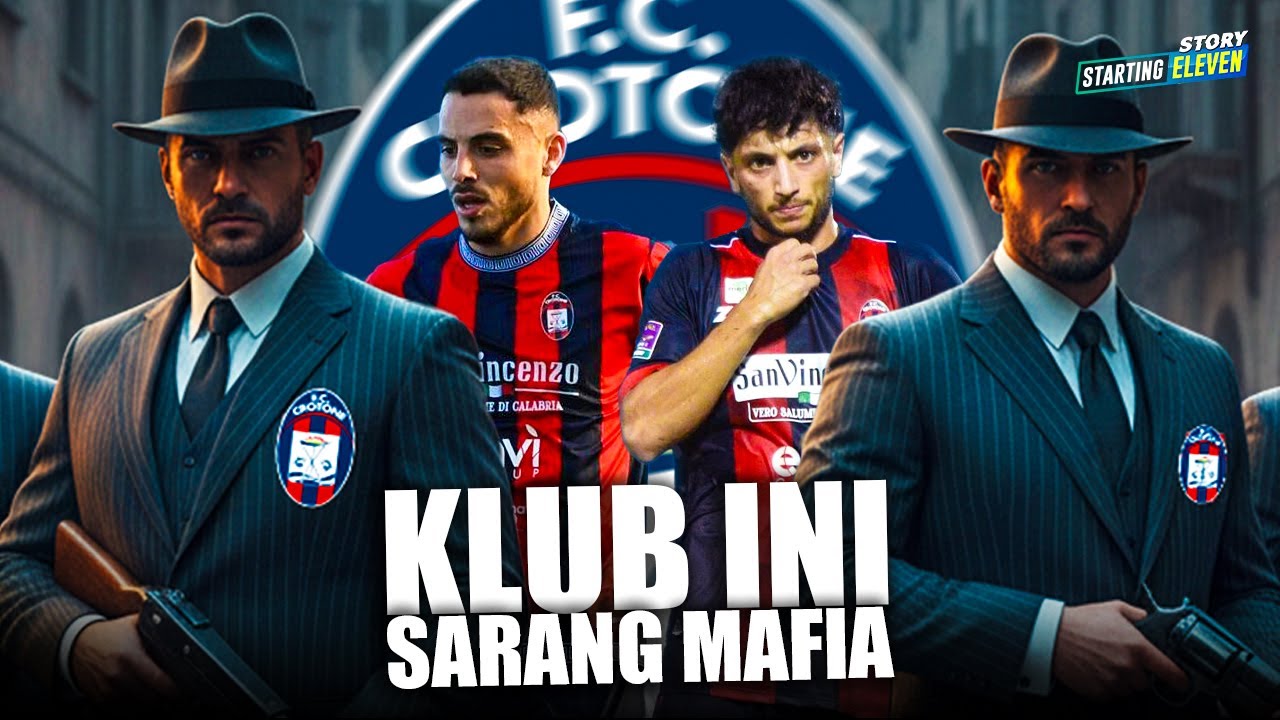 SEMUA YANG ADA DI KLUB INI MAFIA! Kisah Tak Terlacak FC Crotone