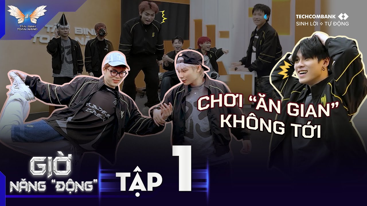 [GIỜ NĂNG ĐỘNG] TẬP 1| TÂN BINH CỰC LẦY, CƯỜNG BẠCH GÀO THÉT LÂM ANH, MINH HIẾU 