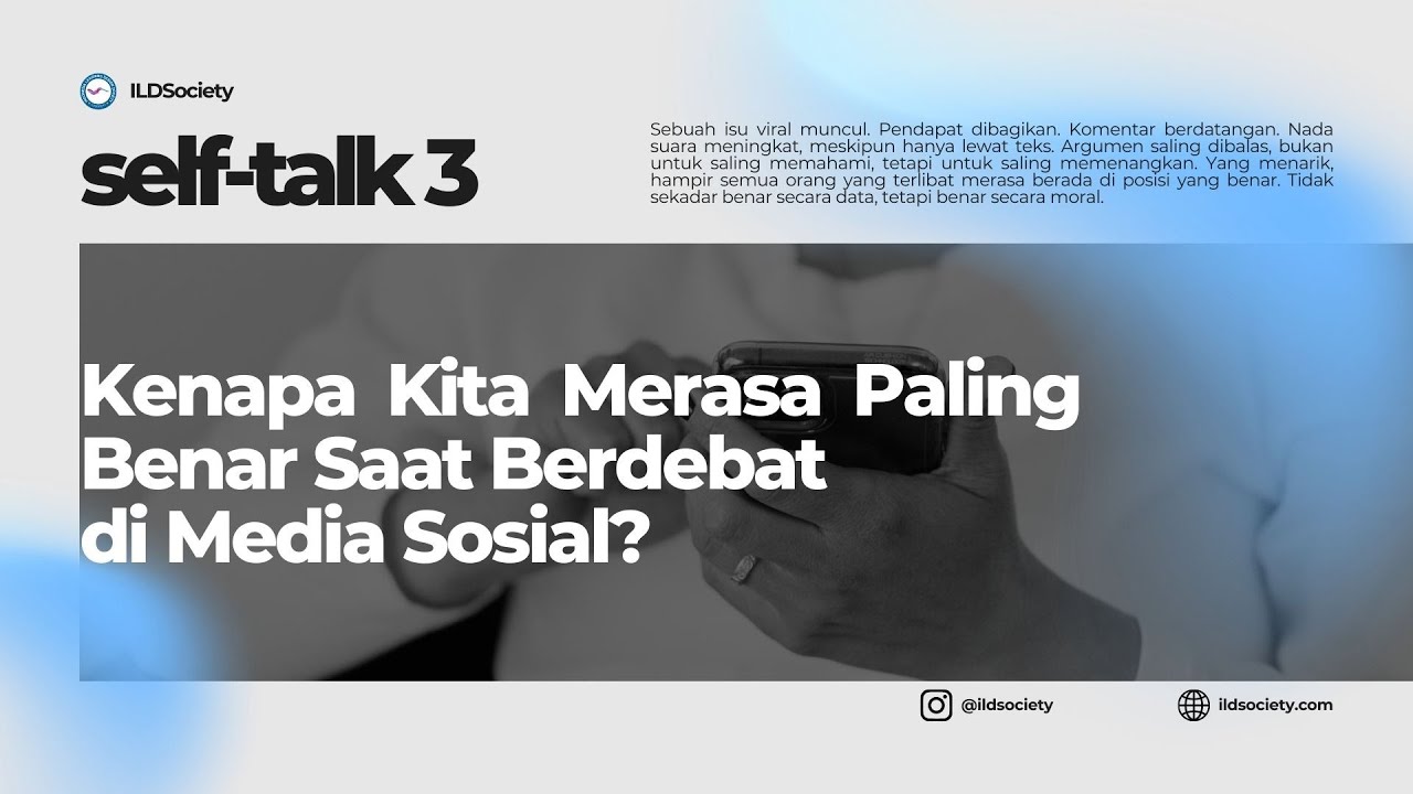 Self Talk 3 - Kenapa Kita Merasa Paling Benar Saat Berdebat di Media Sosial?