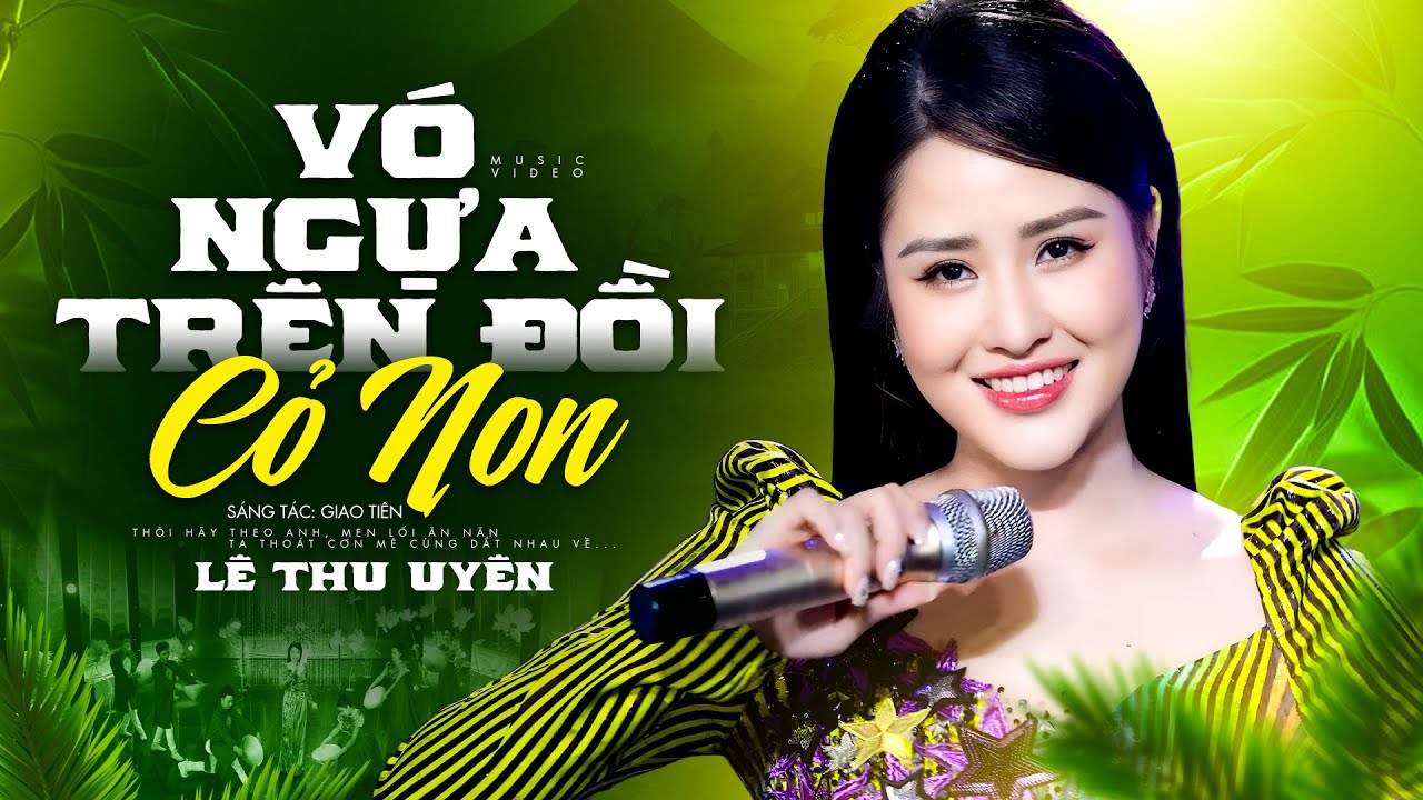 Vó Ngựa Trên Đồi Cỏ Non - Lê Thu Uyên Official 4K MV