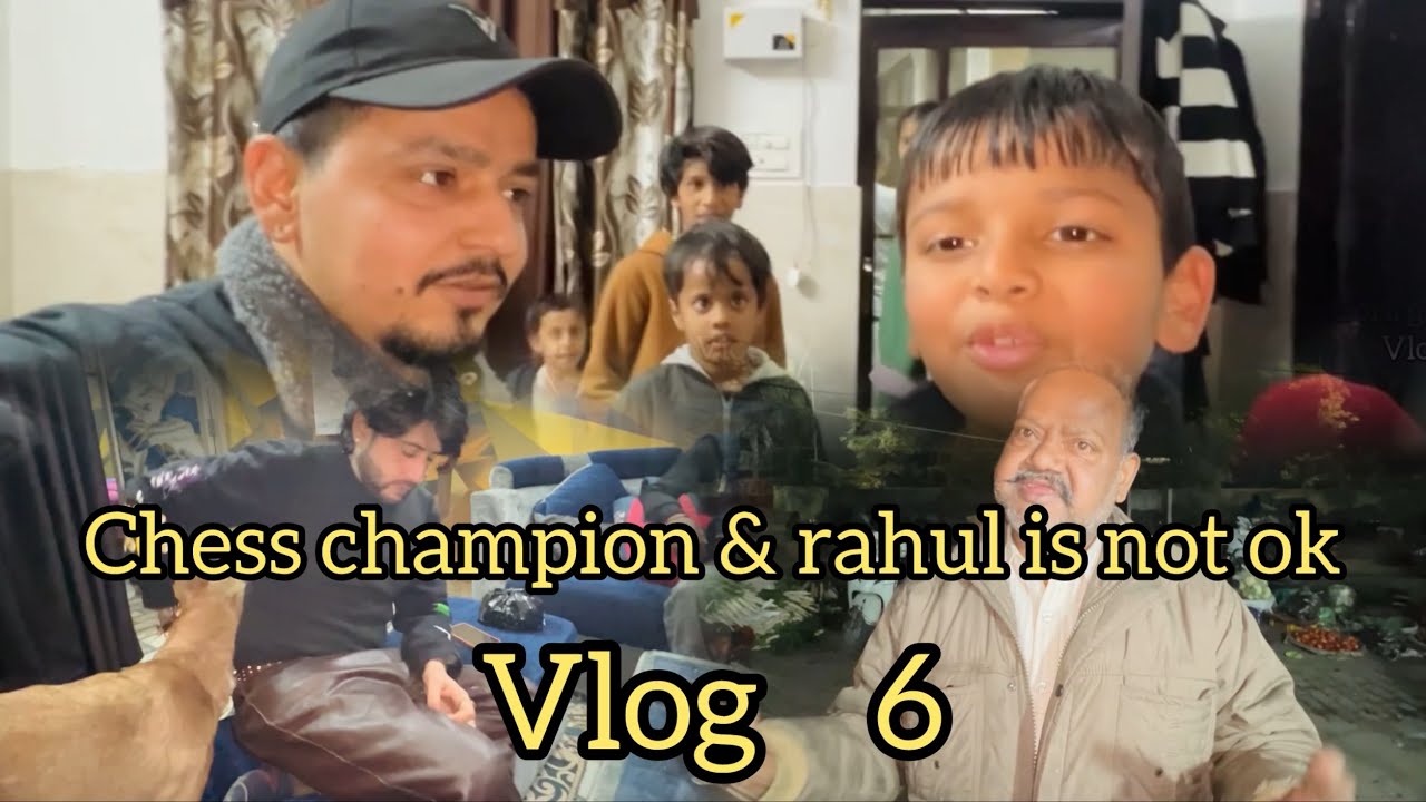 Chess champion & rahul is not ok 