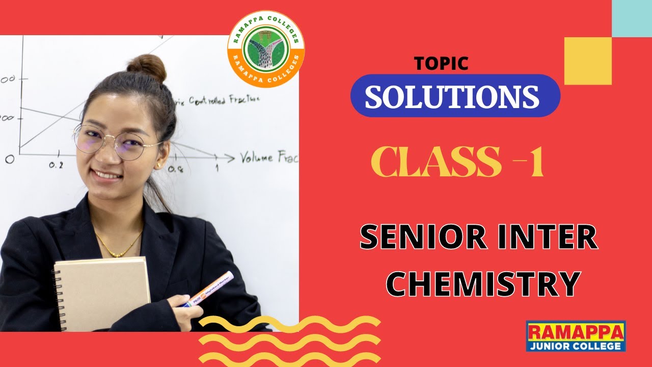 CLASS - 1 l SOLUTIONS - SENIOR INTER CHEMISTRY l RAMAPPA COLLEGES
