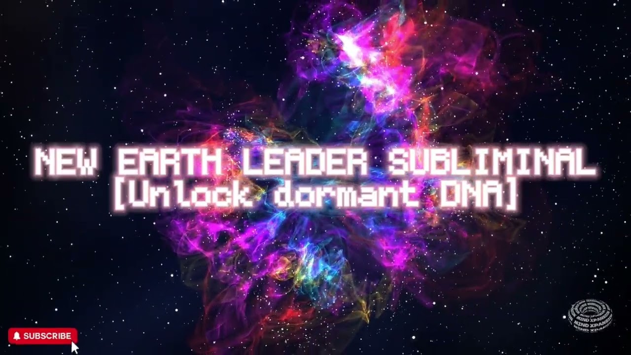 NEW EARTH LEADER [DNA Activation] &bull; Subliminal &bull; 174hz