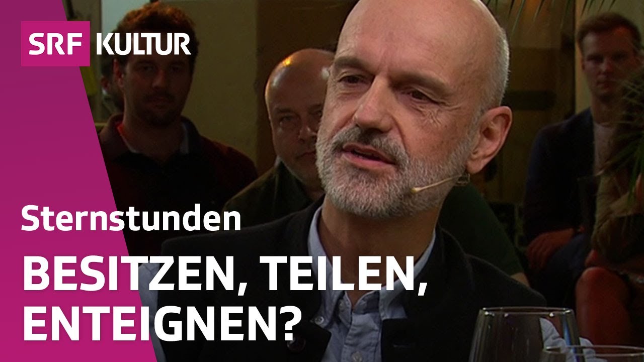 M&uuml;ssen wir Eigentum neu denken? | Philosophischer Stammtisch | SRF Kultur