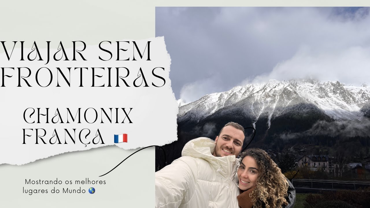 Chamonix Mont Blanc Travel  - Um dos lugares mais lindo do Mundo. Dicas e Primeiras impressões.