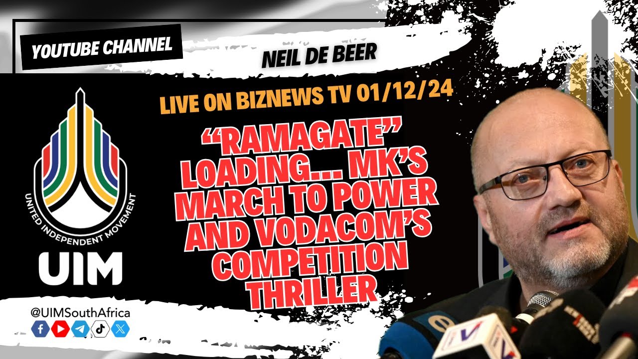 #UIM Pres. Neil de Beer: &ldquo;Ramagate&rdquo; loading... MK&rsquo;s march to power & Vodacom&rsquo;s competition thriller