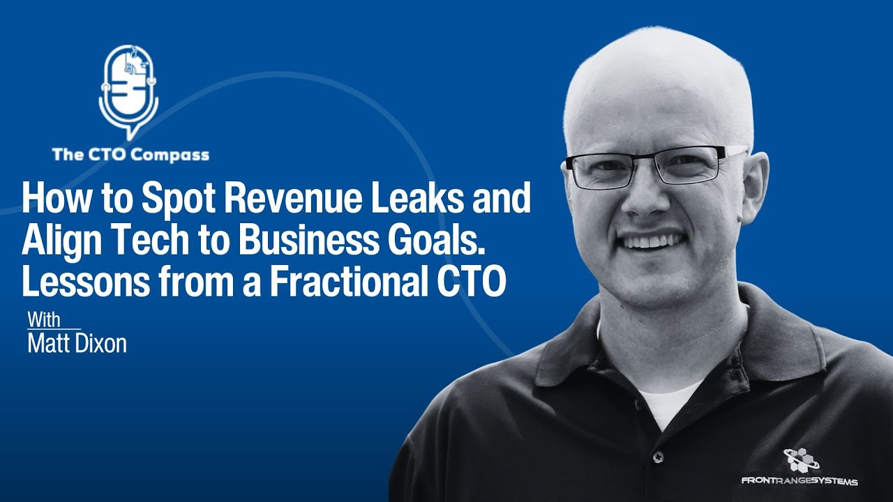How to Spot Revenue Leaks and Align Tech to Business Goals ft. Matt Dixon