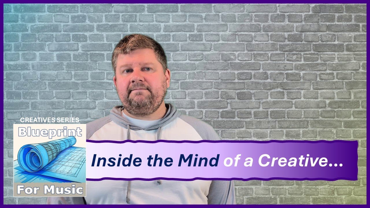Blueprint For Music - Inside the Mind of a Creative