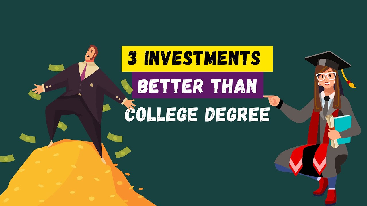 3 Investments That Are Better Than a College Degree in 2022