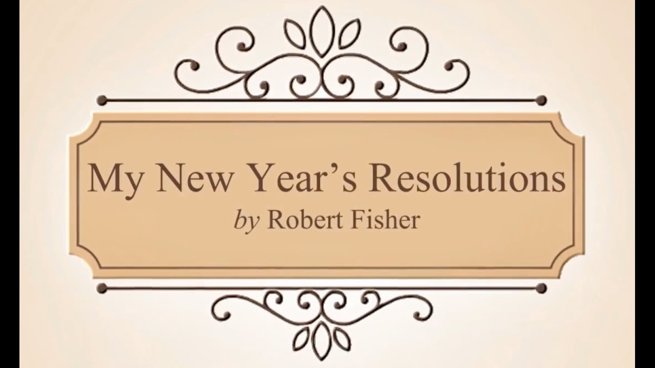 My New Year&rsquo;s Resolutions by Robert Fisher | Animated Poem | Poem #4