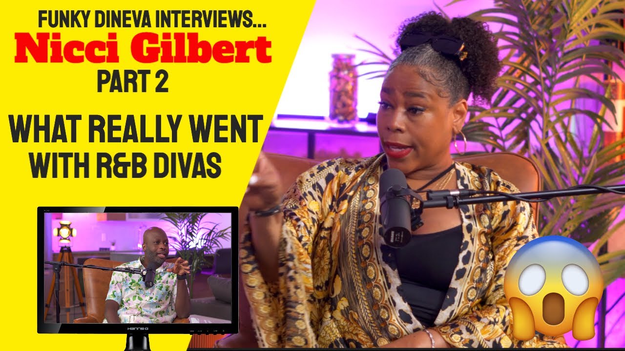 Funky Dineva Interviews Nicci Gilbert - Part 2, R&B Divas