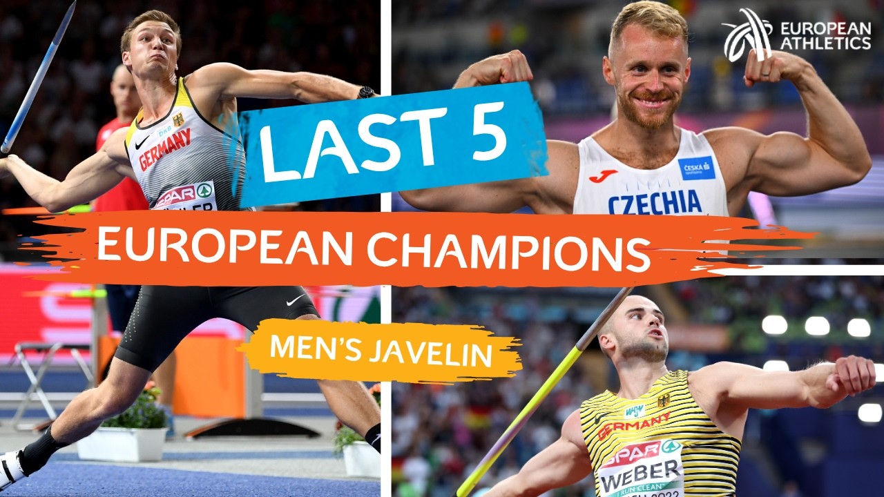 Men's Javelin | Last Five European Champions | European Athletics