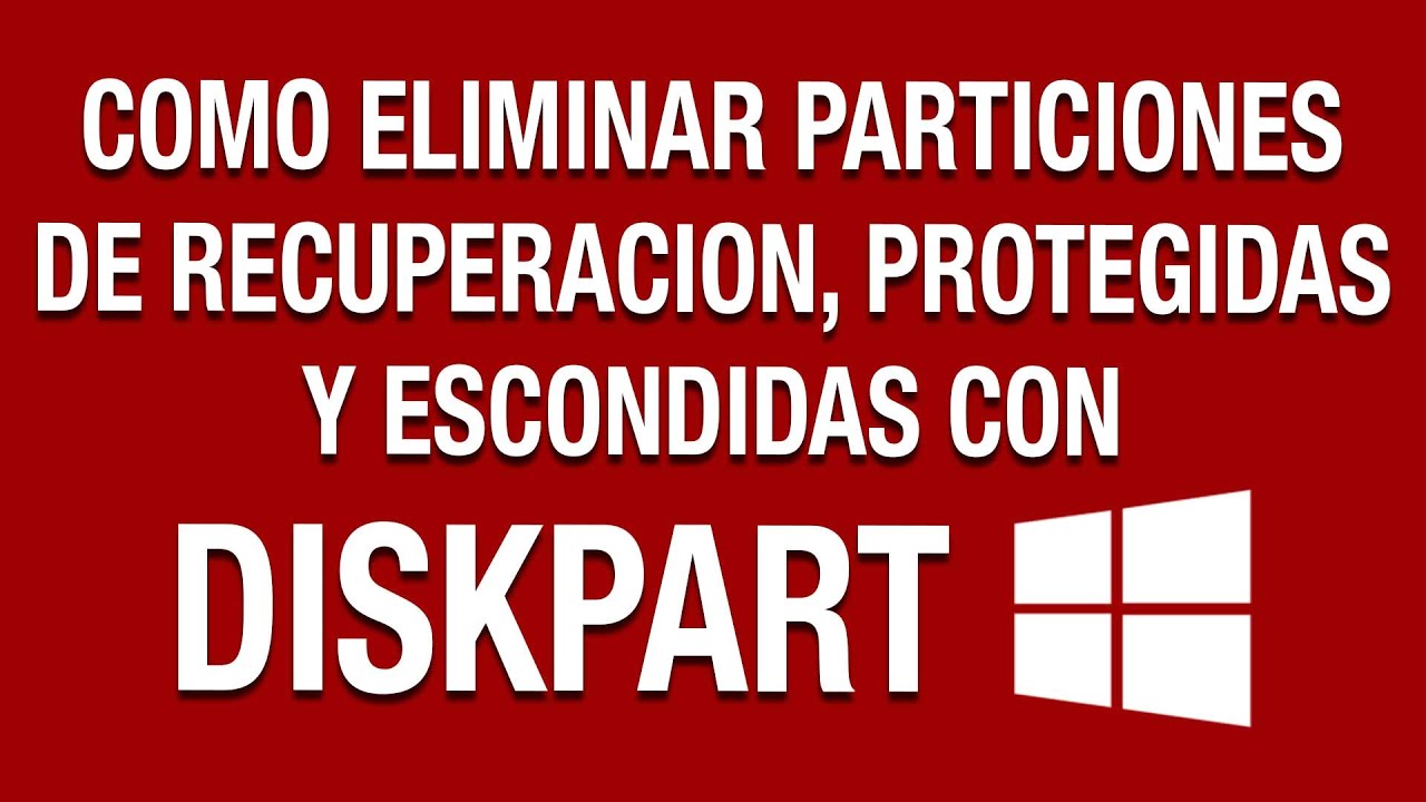 Como Eliminar Particiones de Recuperacion, Sistema, Escondidas con DiskPart Windows 7, 8,  8.1 y 10