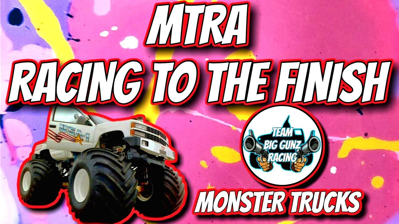 MTRA RACING TO THE FINISH MONSTER TRUCKS