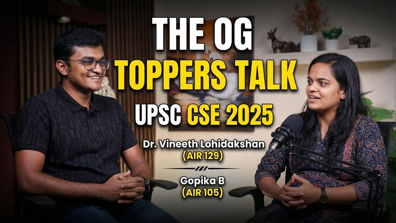 The OG Topper's talk - UPSC CSE 2025 | Dr. Vineeth Lohidakshan (AIR 129) & Gopika B (AIR 105)