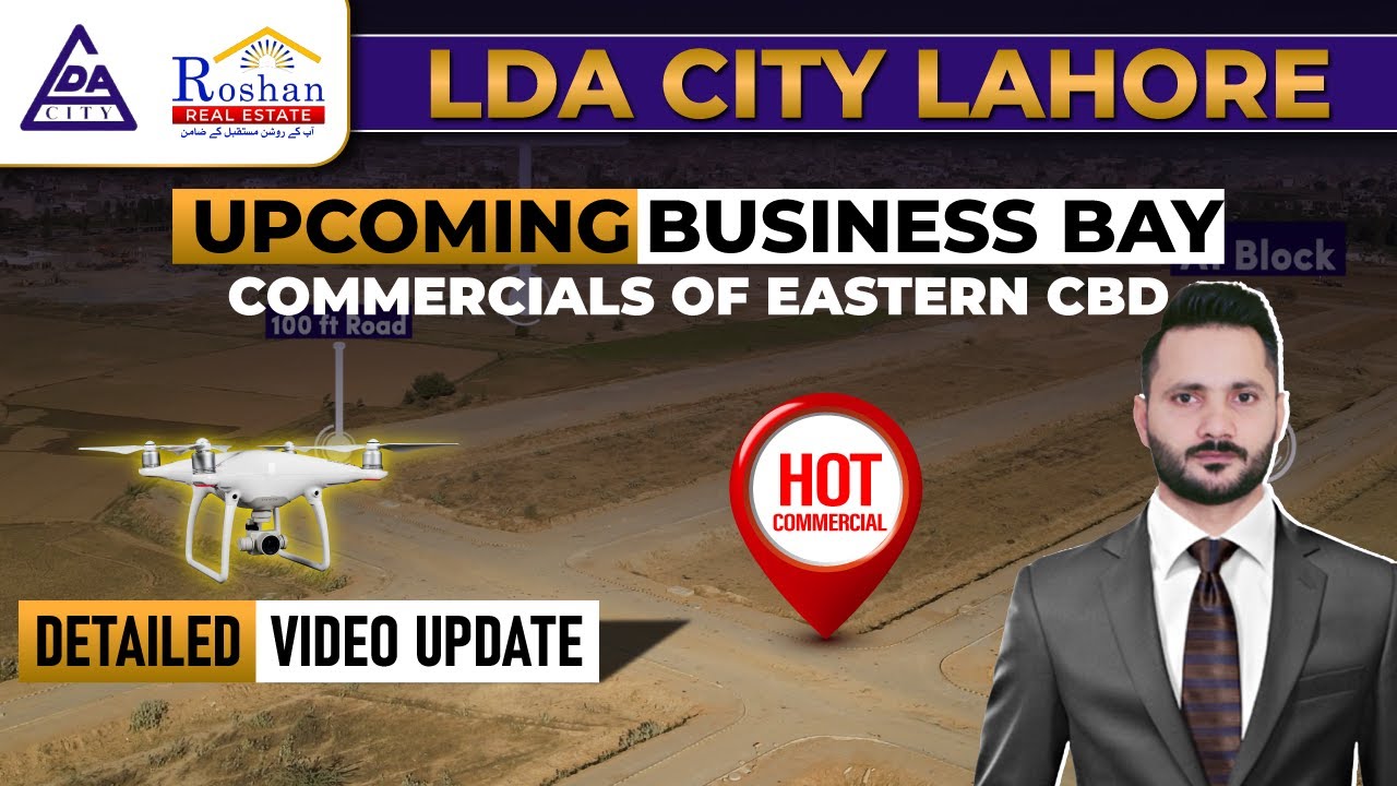 LDA City Lahore 2025: Business Bay Commercials & Eastern CBD Updates | Drone & Map Insights