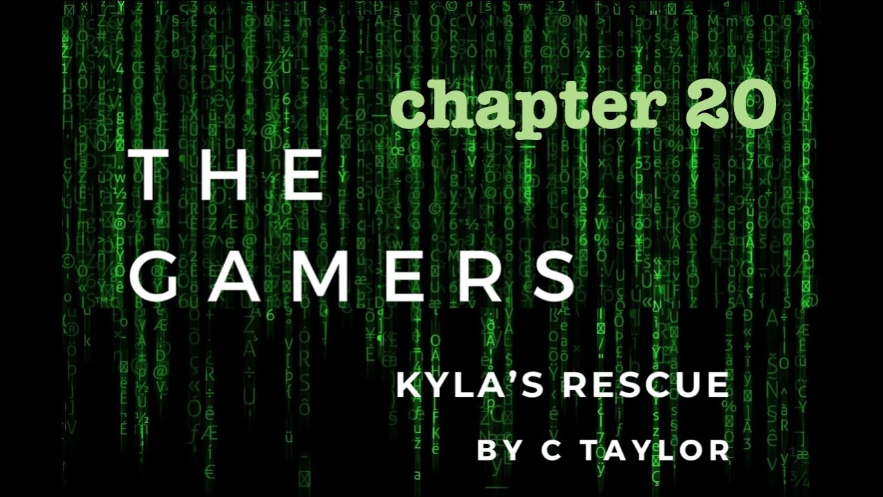 Chapter 20 - The Gamers - Kyla's Rescue - Audiobook (Real Voice)
