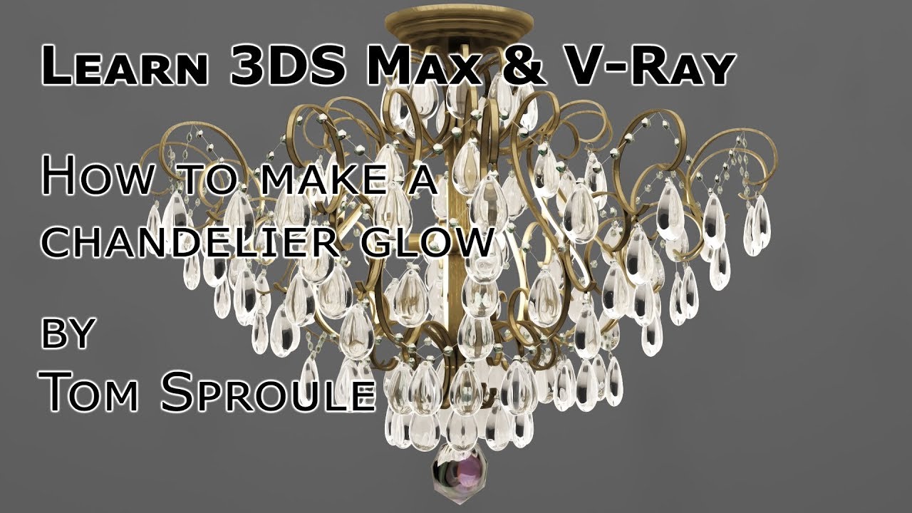 Learn 3DS Max and V-Ray | How to Make Chandeliers Glow for Photorealistic Renders