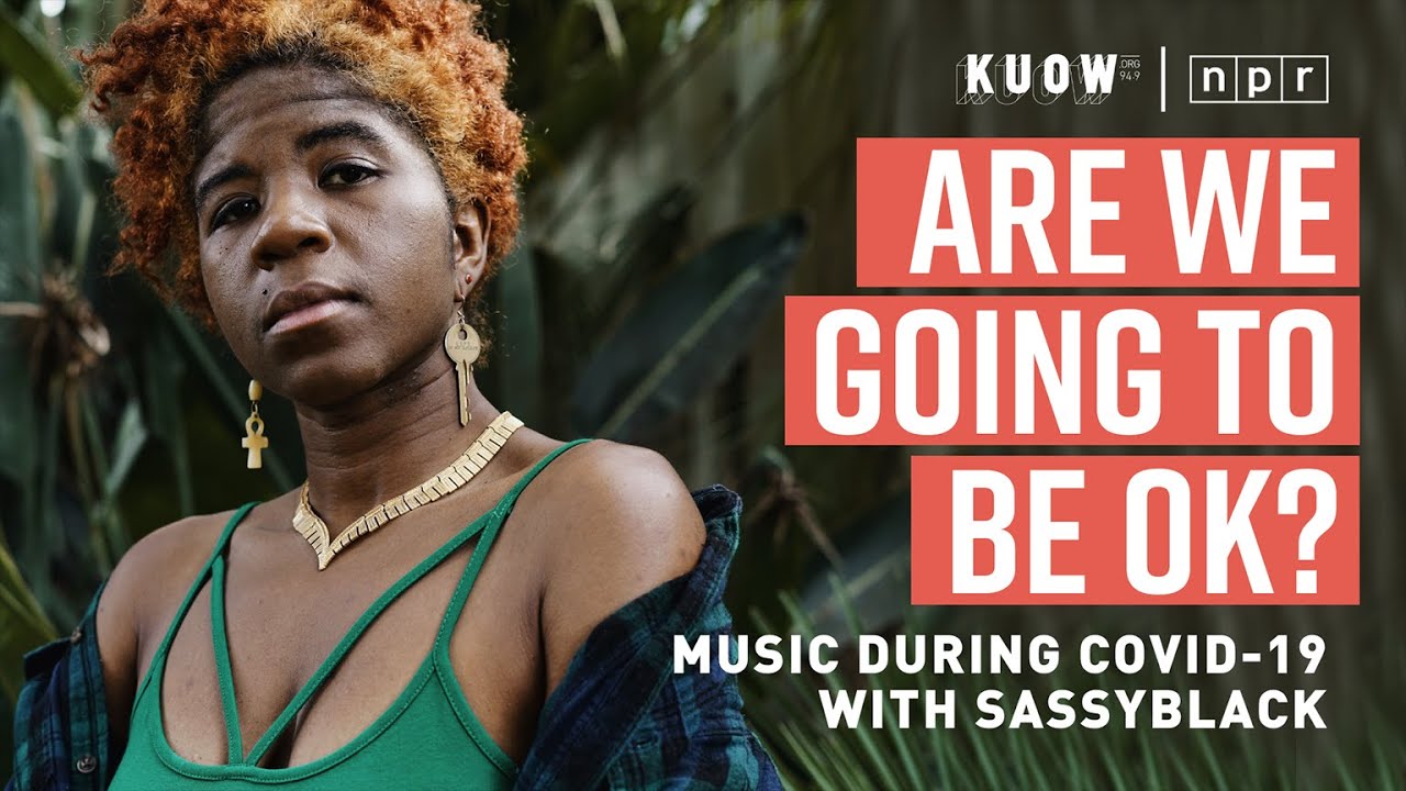 Are We Going To Be OK? Local #Music Edition with SassyBlack (Ep 6) KUOW / SEATTLE / NPR  KUOW