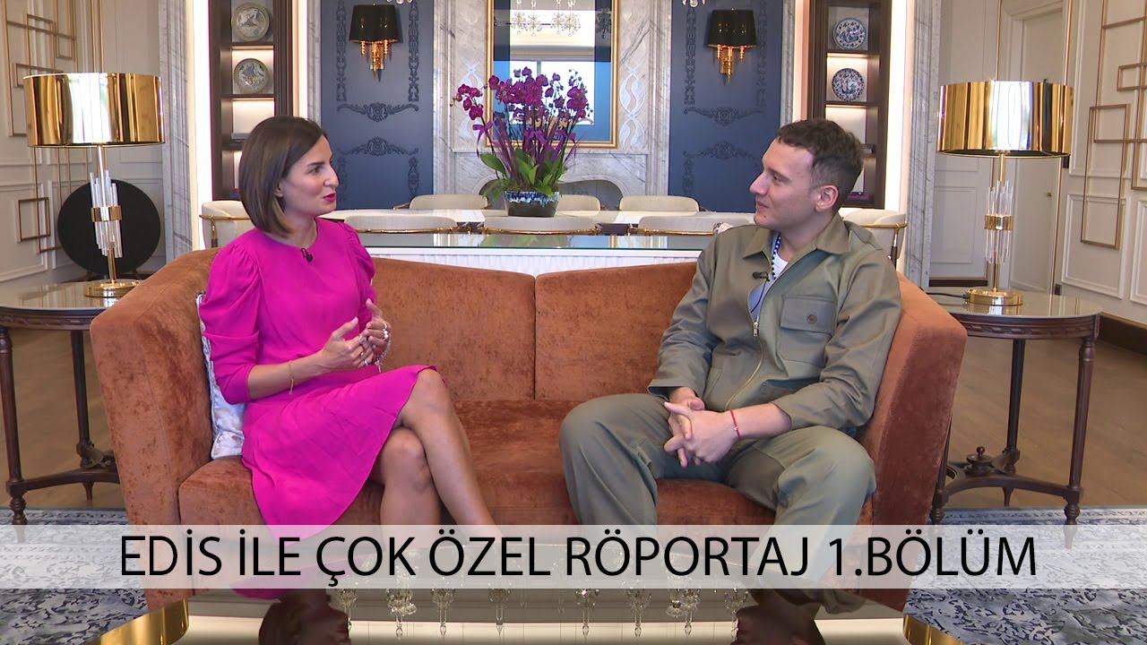 Edis ile Çok Özel Röportaj 1. Bölüm