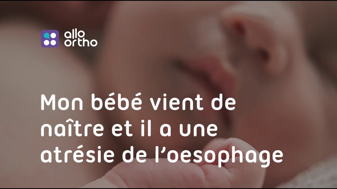 Mon bébé vient de naître et il a une atrésie de l’oesophage