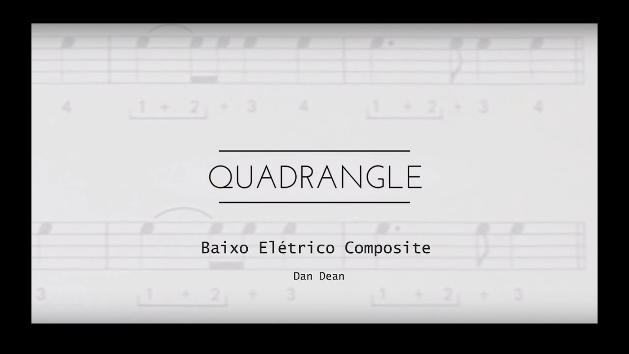 Quadrangle - Dan Dean - Baixo Elétrico Composite, vol I