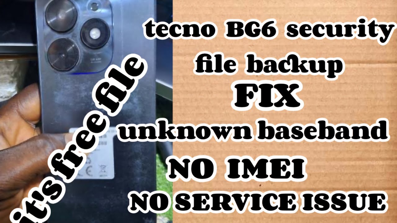 Tecno bg6 security file backup NVRAM  fix unknown baseband,imei and no service issue it free