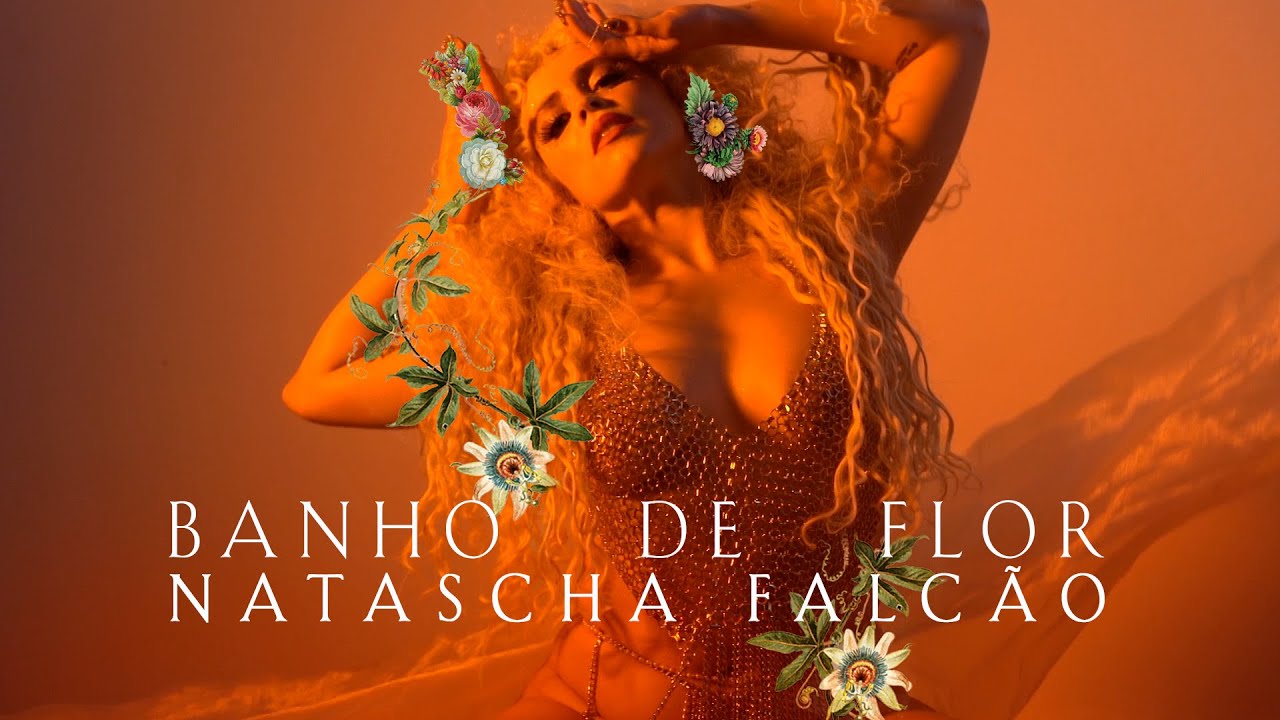 Natascha Falcão - Banho de Flor (Clipe Oficial)