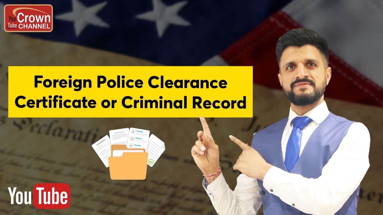 Foreign Police Clearance Certificate | Criminal Record | Crown Immigration