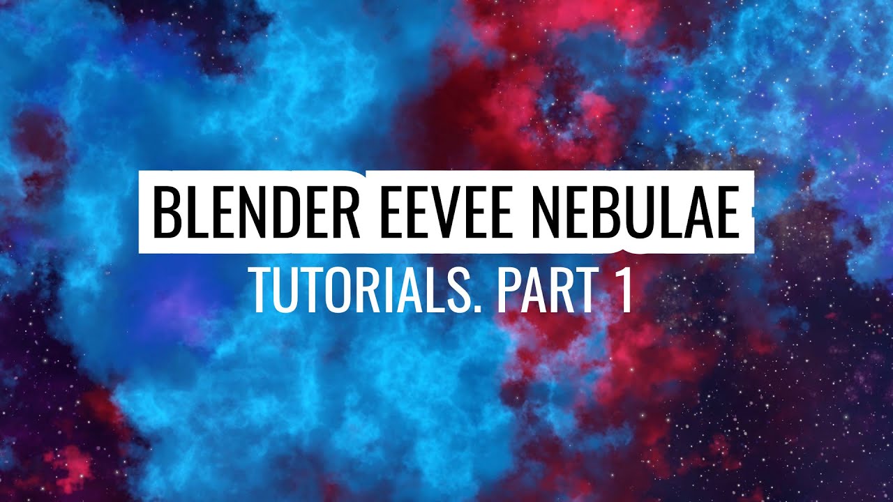 Blender Eevee Nebulae tutorials. Part 1.