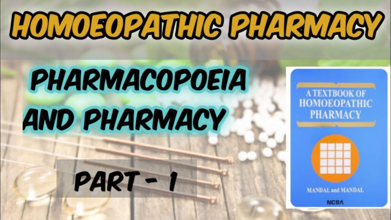 HOMOEOPATHIC PHARMACY LECTURE - 1