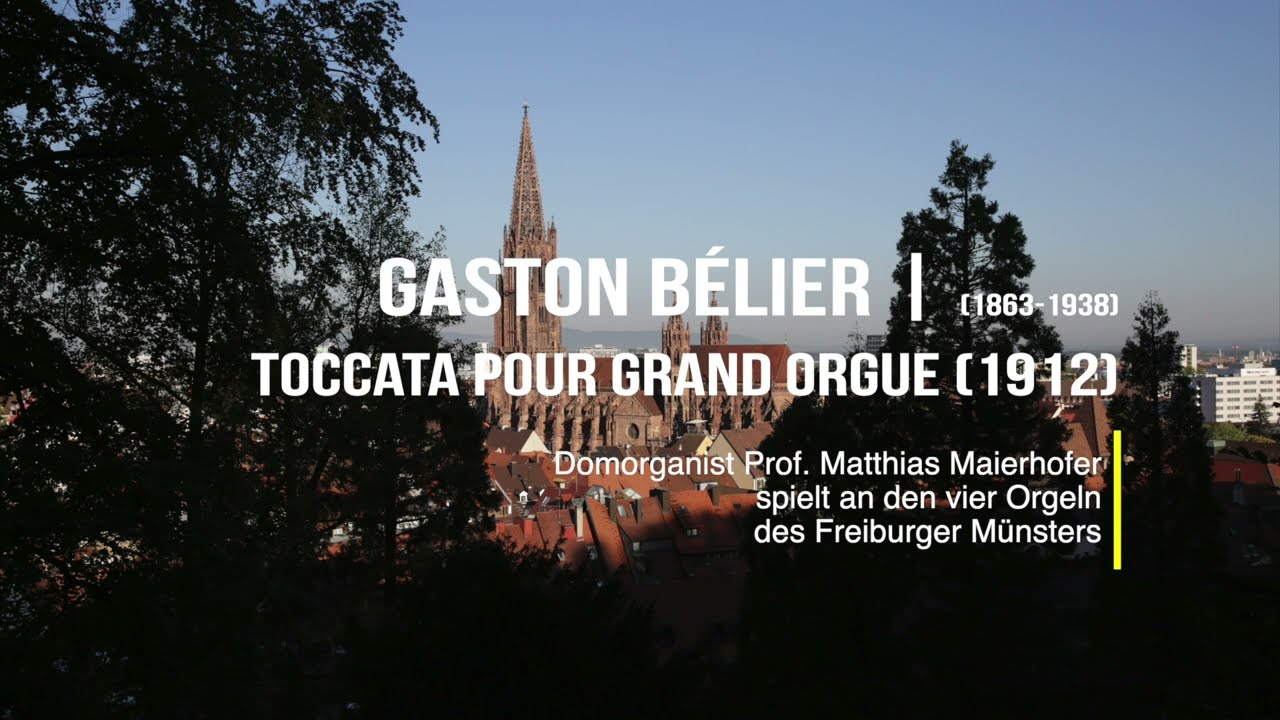 Gaston Bélier: Toccata Pour Grand Orgue (Freiburger Münster)