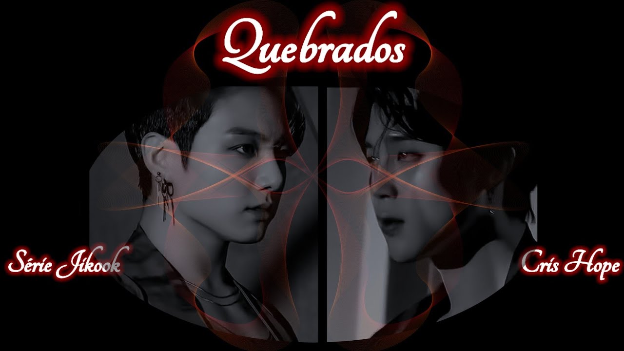 Série Jikook ♥️ QUEBRADOS ♥️ EP. 01