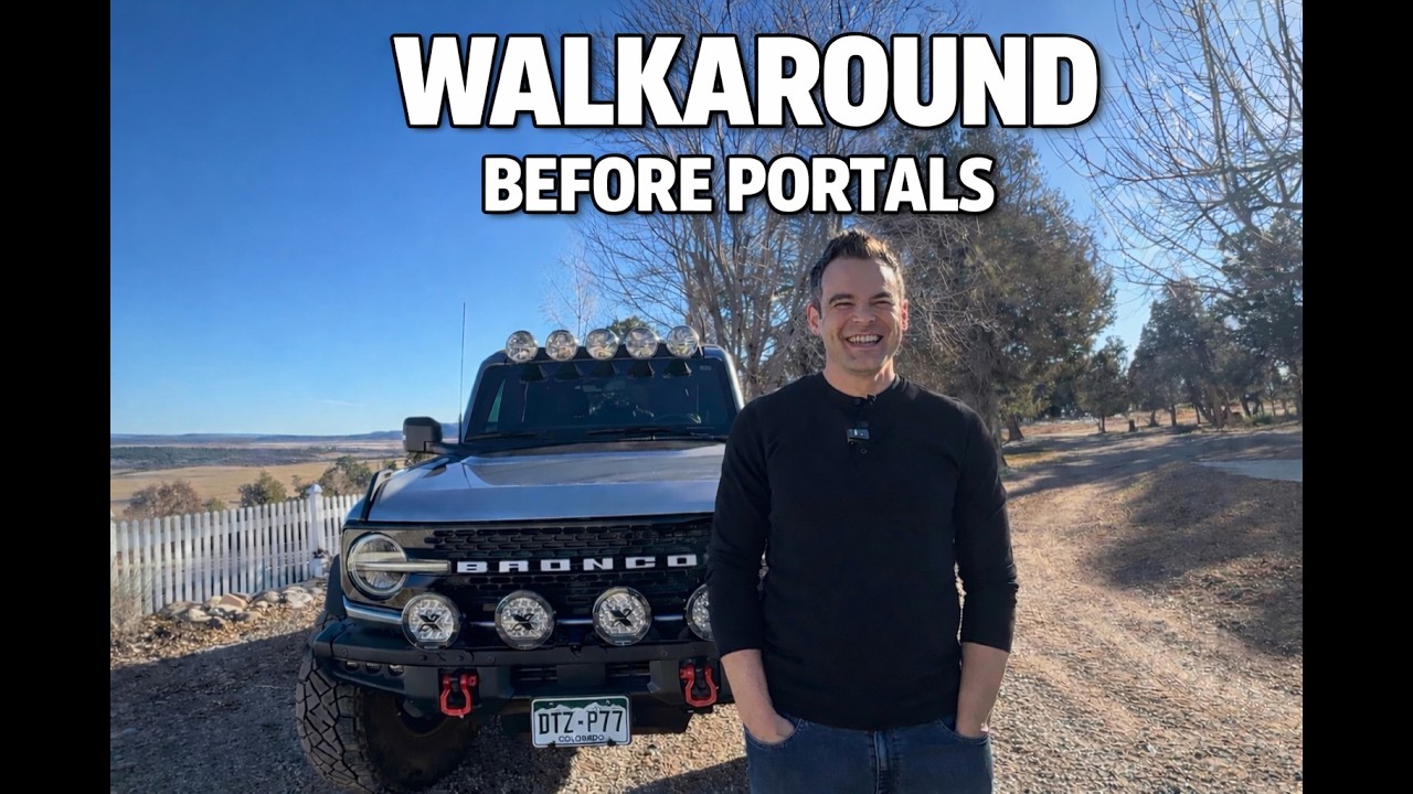 Bronco  Walkaround — Before Portals
