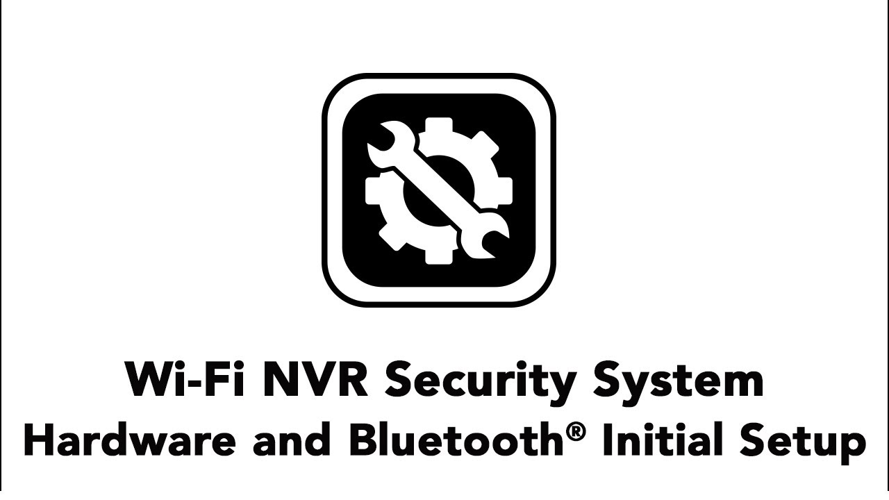 Hardware Setup and Bluetooth® Configuration for Bluetooth® Enabled Wi-Fi NVRs