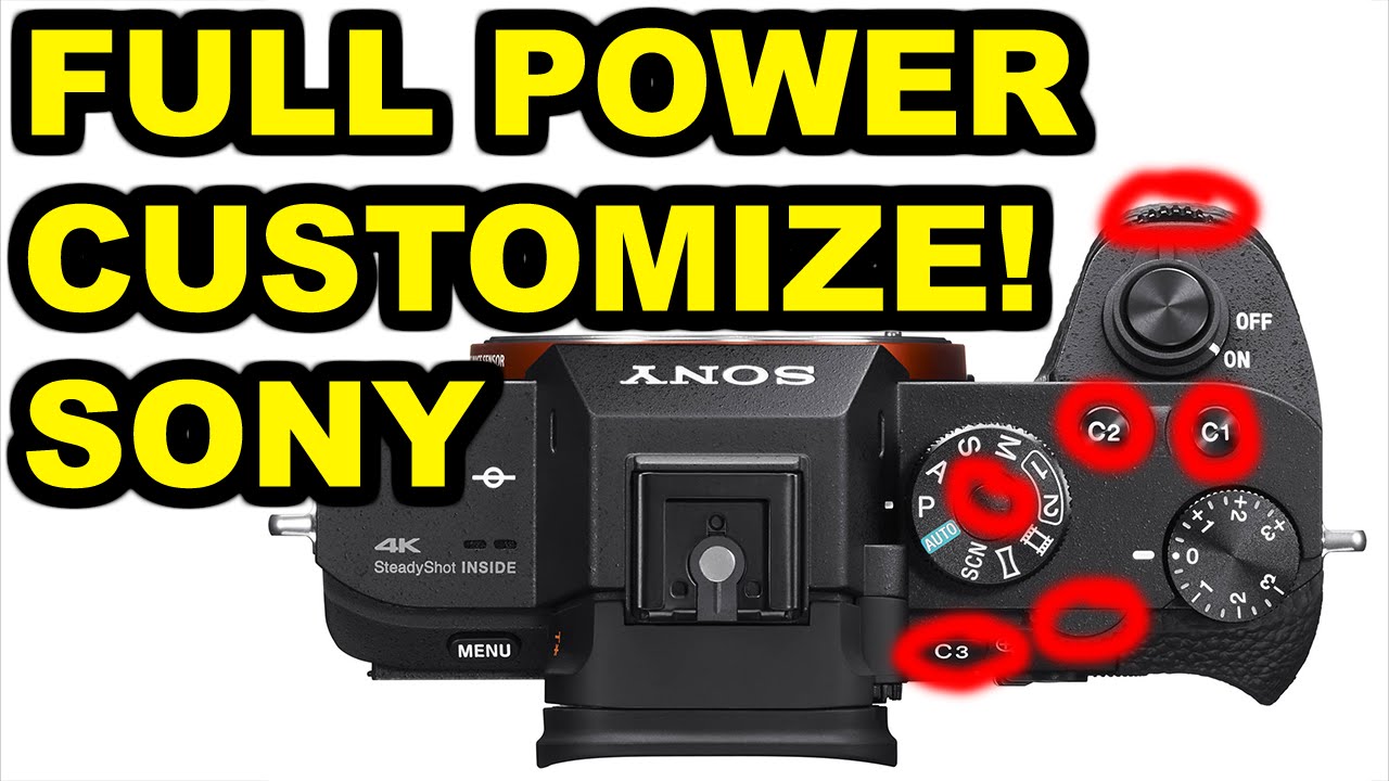 Stop Whining About Sony Menus and Learn How to Customize!