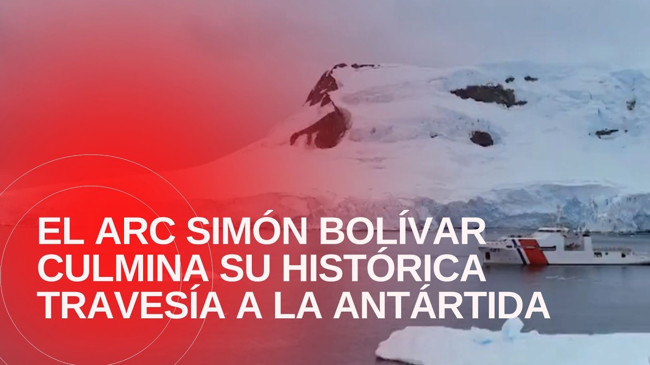 El ARC Simón Bolívar culmina histórica travesía a la Antártida tras su transmisión ininterrumpida