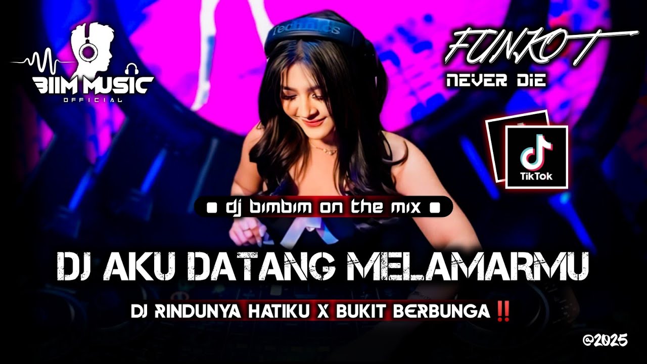 DJ BEST FUNKOT‼️|| DJ AKU DATANG MELAMARMU (DJ RINDUNYA HATIKU)‼️|| DJ BUKIT BERBUNGA (NEW)‼️DJ Biim