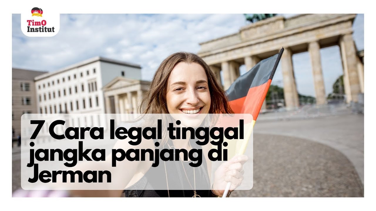 7 Cara Legal tinggal jangka panjang di Jerman
